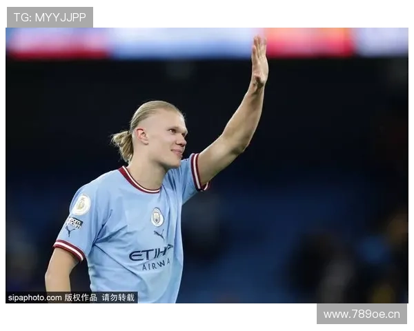 哈兰德帽子戏法队友戏谑称怪胎